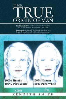 Kenneth Smith - True Origin of Man, Häftad