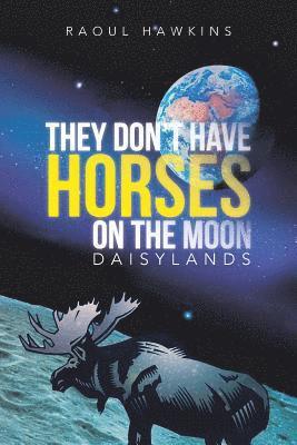 Raoul Hawkins - They Don't Have Horses on the Moon, Häftad