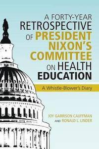 bokomslag A Forty-Year Retrospective of President Nixon's Committee on Health Education
