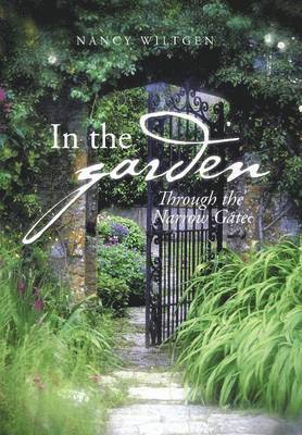 Nancy Wiltgen - In the Garden, Inbunden