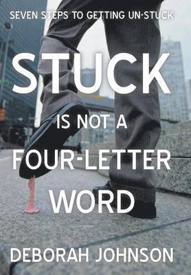 Stuck Is Not a Four-Letter Word 1