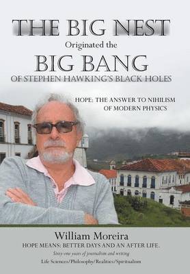 William Moreira - Big Nest Originated the Big Bang of Stephen Hawking's Black Holes, Inbunden