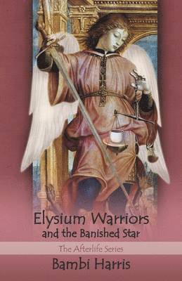 Elysium Warriors and the Banished Star 1