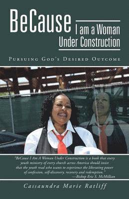 Cassaundra Marie Ratliff - Because I Am a Woman Under Construction, Häftad