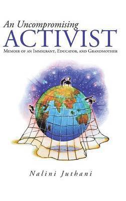 Nalini Juthani - Uncompromising Activist, Inbunden