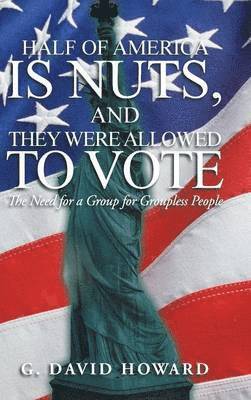 Half of America Is Nuts, and They Were Allowed to Vote 1