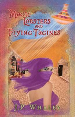 J P Whaley, J. P. Whaley - Magic Lobsters and Flying Tagines, Häftad