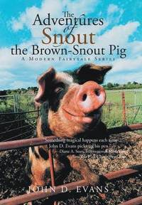 bokomslag The Adventures of Snout the Brown-Snout Pig