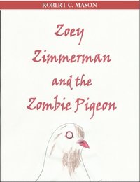 bokomslag Zoey Zimmerman and the Zombie Pigeon