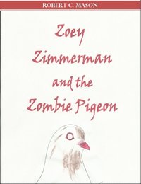 bokomslag Zoey Zimmerman and the Zombie Pigeon