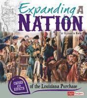bokomslag Expanding a Nation: Causes and Effects of the Louisiana Purchase