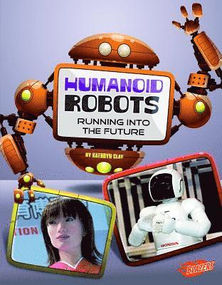 Kathryn Clay - Humanoid Robots: Running Into the Future, Häftad