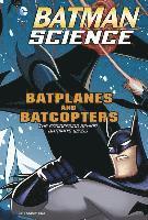 bokomslag Batplanes and Batcopters: The Engineering Behind Batman's Wings
