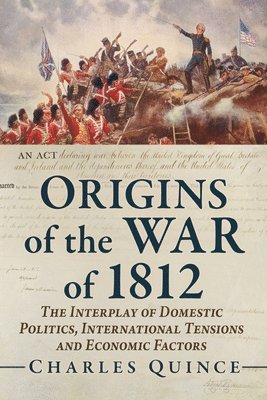 Charles Quince - Origins of the War of 1812, Häftad