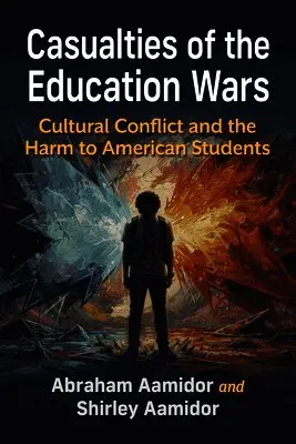 Abraham Aamidor, Shirley Aamidor - Casualties of the Education Wars: Cultural Conflict and the Harm to American Students, Häftad. Tillgänglighet: Kommande