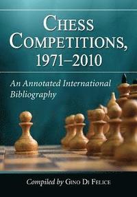 Chess Results, 1975-1977: A Comprehensive Record with 872 Tournament  Crosstables and 147 Match Scores, with Sources