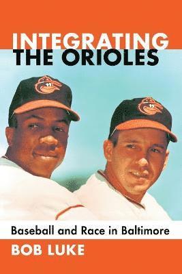 bokomslag Integrating the Orioles