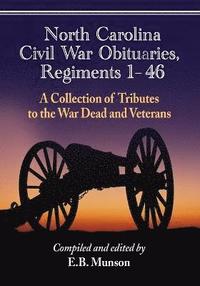 bokomslag North Carolina Civil War Obituaries, Regiments 1 through 46