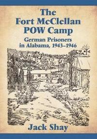bokomslag The Fort McClellan POW Camp