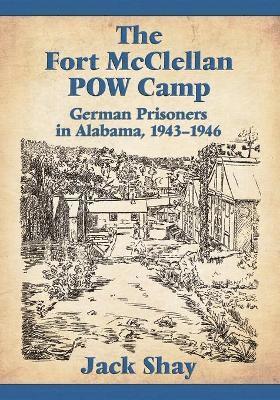 bokomslag The Fort McClellan POW Camp