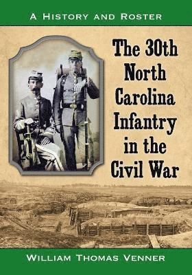 bokomslag 30th North Carolina Infantry in the Civil War