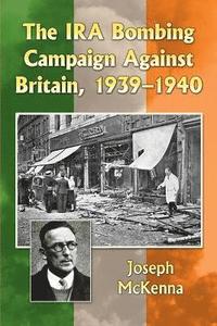 bokomslag IRA Bombing Campaign Against Britain, 1939-1940