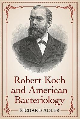 Robert Koch and American Bacteriology 1