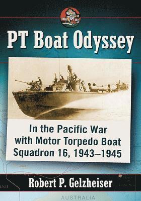 Robert P. Gelzheiser - PT Boat Odyssey, Häftad