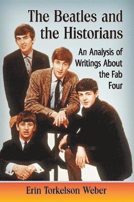 Erin Torkelson Weber - Beatles and the Historians, Häftad. Tillgänglighet: Lägg i varukorg