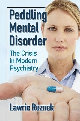 Lawrie Reznek - Peddling Mental Disorder, Häftad