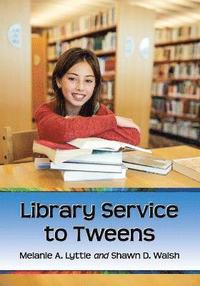 bokomslag Library Service to Tweens