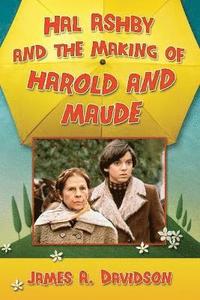 bokomslag Hal Ashby and the Making of Harold and Maude