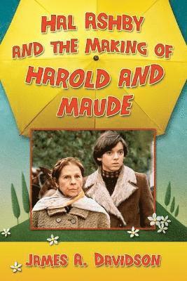 Hal Ashby and the Making of Harold and Maude 1