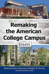 bokomslag Remaking the American College Campus