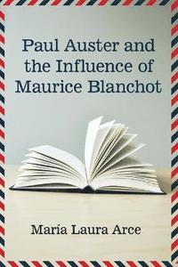 bokomslag Paul Auster and the Influence of Maurice Blanchot