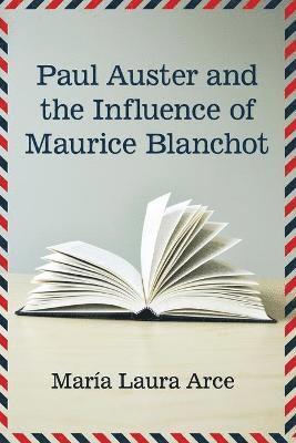 Paul Auster and the Influence of Maurice Blanchot 1