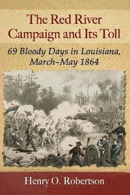 bokomslag The Red River Campaign and Its Toll