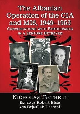 Nicholas Bethell, Robert Elsie, Bejtullah Destani - Albanian Operation of the CIA and MI6, 1949-1953, Häftad