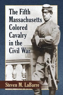 bokomslag Fifth Massachusetts Colored Cavalry in the Civil War