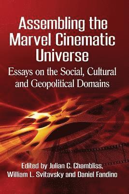 Julian C. Chambliss, William L. Svitavsky, Daniel Fandino - Assembling the Marvel Cinematic Universe, Häftad