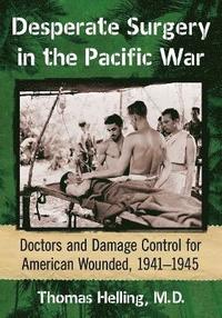 bokomslag Desperate Surgery in the Pacific War