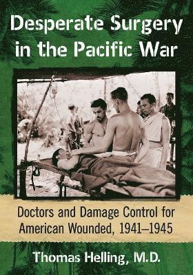 bokomslag Desperate Surgery in the Pacific War