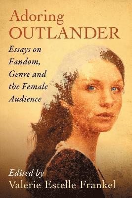 Valerie Estelle Frankel - Adoring Outlander, Häftad