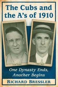 bokomslag Cubs and the A's of 1910
