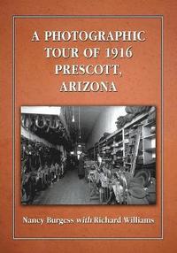 bokomslag A Photographic Tour of 1916 Prescott, Arizona
