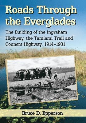 Bruce D. Epperson - Roads Through the Everglades, Häftad