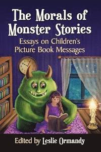 bokomslag The Morals of Monster Stories