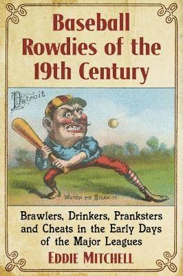 bokomslag Baseball Rowdies of the 19th Century