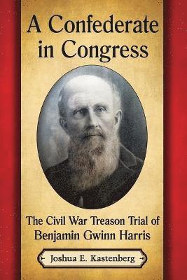 Joshua E. Kastenberg - Confederate in Congress, Häftad