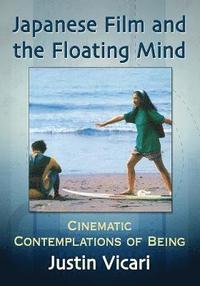 bokomslag Japanese Film and the Floating Mind